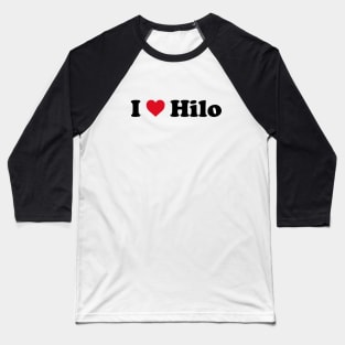 I Love Hilo Baseball T-Shirt